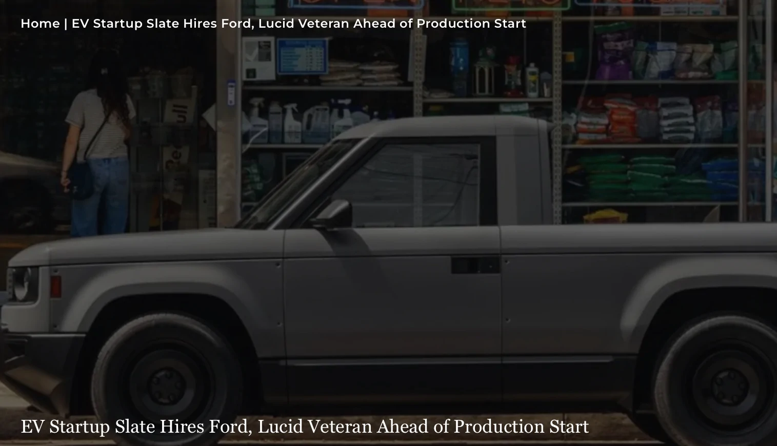Slate Auto Pickup Truck Slate Hires New Head of Production, Adam Blackhaut (Ford, GM & Lucid Veteran) IMG_0066